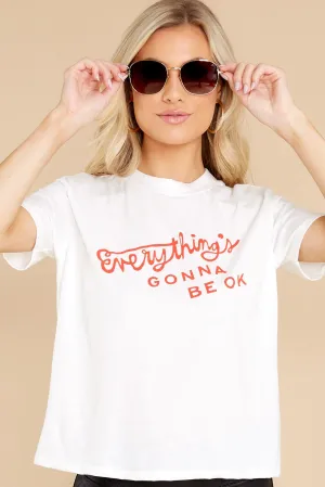 Everything's Gonna Be Ok Ivory Tee